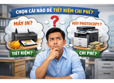 Doanh nghiệp nên chọn máy in hay máy photocopy để tối ưu chi phí?