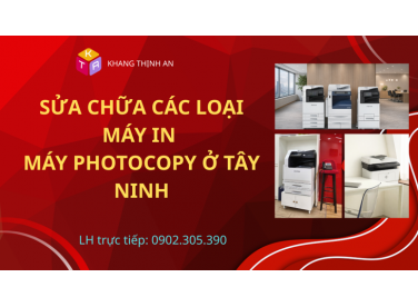 Sửa chữa tất cả các loại máy in, máy photocopy ở Tây Ninh